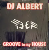DJ Albert - Groove In My House