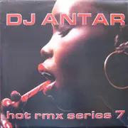 12inch Vinyl Single - DJ Antar - Hot Rmx Series 7
