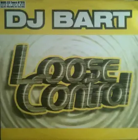 DJ Bart - Loose Control