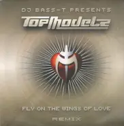 DJ Bass-T pres. Topmodelz - Fly On The Wings Of Love (Remixes)