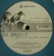 DJ Bass-T - Here Comes That Sound (Alright)