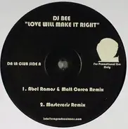 DJ Bee - LOVE WILL MAKE IT RIGHT