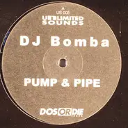 DJ Bomba - Pump & Pipe