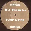 12'' - DJ Bomba - Pump & Pipe
