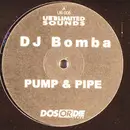 12'' - DJ Bomba - Pump & Pipe