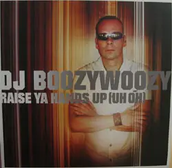 DJ BoozyWoozy - Raise Ya Hands Up (Uh Oh)