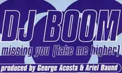 DJ Boom - Missing You (Take Me Higher)