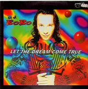 Dj Bobo - Let The Dream Come True