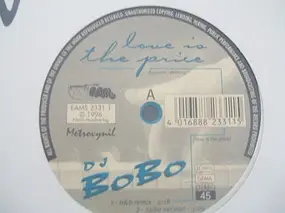 DJ Bobo - Love Is The Price