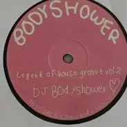 DJ Bodyshower - Legend Of House Groove Vol 2