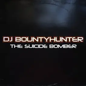 Dj Bountyhunter - The Suicide Bomber