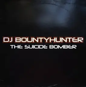 Dj Bountyhunter - The Suicide Bomber