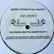 DJ Cash Money - Old School Need Ta Learn'o Plot II
