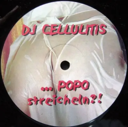 DJ Cellulitis - ... Popo Streicheln?