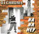 CD Single - DJ Chroma - Na Na Hey