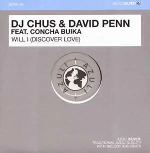 DJ Chus & David Penn Feat. Concha Buika - Will I (Discover Love)