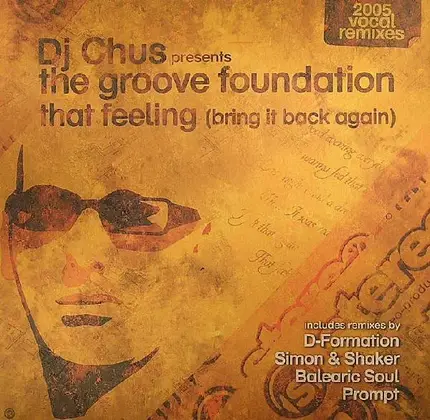DJ Chus Presents Groove Foundation - That Feeling (Bring It Back Again)
