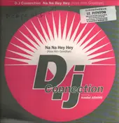 DJ Connection - Na Na Hey Hey