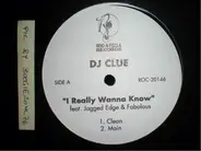 DJ Clue feat. Jagged Edge & Fabolous - I Really Wanna Know
