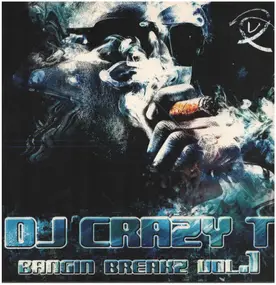 DJ Crazy T - Bangin Breakz Vol.1