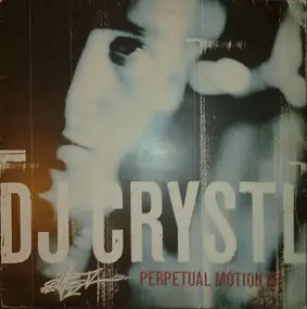 DJ Crystl - Perpetual Motion EP