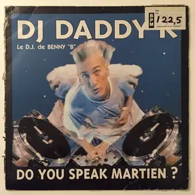 Dj Daddy K - Do You Speak Martien?