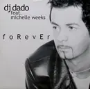 12inch Vinyl Single - DJ Dado Feat. Michelle Weeks - Forever