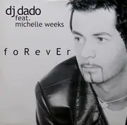 12inch Vinyl Single - DJ Dado Feat. Michelle Weeks - Forever