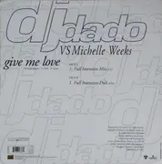 12inch Vinyl Single - DJ Dado VS Michelle Weeks - Give Me Love (Remix)