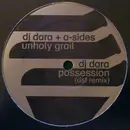 12inch Vinyl Single - DJ Dara + A-Sides / DJ Dara - Unholy Grail / Possession (DSF Remix)
