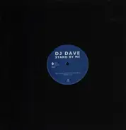 DJ Dave - Stand By Me