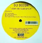 DJ Deeon - Tear The Club Up E.P.