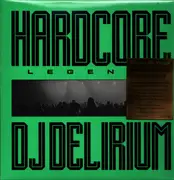 LP - DJ Delirium - Hardcore Legends - 180g, Green Vinyl, Numbered