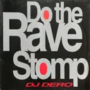 12inch Vinyl Single - DJ Dero - Do The Rave Stomp