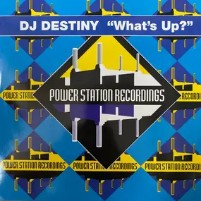 DJ Destiny - What's Up?