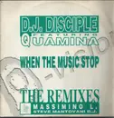 12inch Vinyl Single - DJ Disciple Feat. Quamina - When The Music Stop (The Remixes)