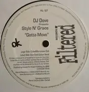 12inch Vinyl Single - DJ Dove Presents Style N' Grace - Gotta Move