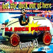 12inch Vinyl Single - DJ Duckpower - Get The Duck Out Of Here (Move It)