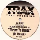 12inch Vinyl Single - DJ Duke Presents Black Rhythms - Throw Ya Hands (In The Air) - White