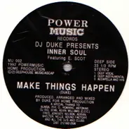 DJ Duke Presents Inner Soul Featuring E. Scot - Make Things Happen