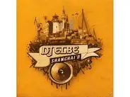 DJ Elbe - Shanghai'd