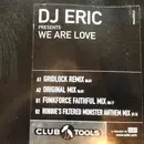 12inch Vinyl Single - DJ Eric - We Are Love Part 1
