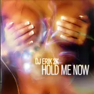 DJ Erik 2K - Hold Me Now