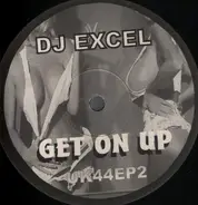DJ Excel - Get On Up