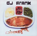 12inch Vinyl Single - DJ F.R.A.N.K. - Dinner