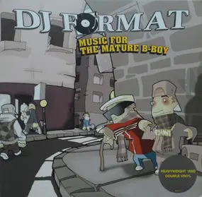 DJ Format - Music for the Mature B-Boy