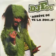 DJ Fou - Arrête De Te La Jouer
