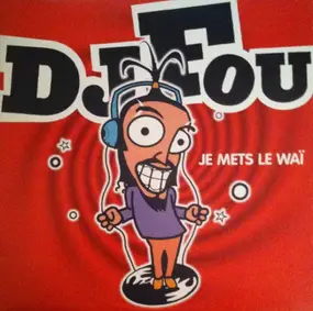 DJ Fou - Je Mets Le Waï