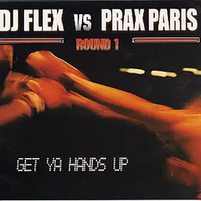 DJ Flex - Get Ya Hands Up (Round 1)
