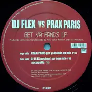 12inch Vinyl Single - DJ Flex vs. Prax Paris - Get Ya Hands Up (Round 1)